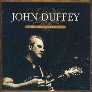 John Duffey - The Rebel Years: 1962-1977  CD